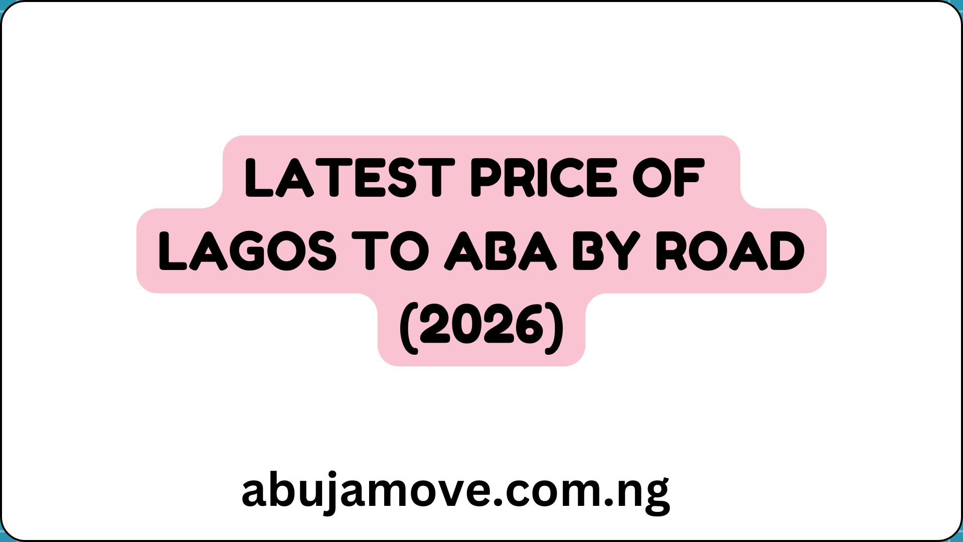 Latest Price of Lagos to Aba by Road (2026)