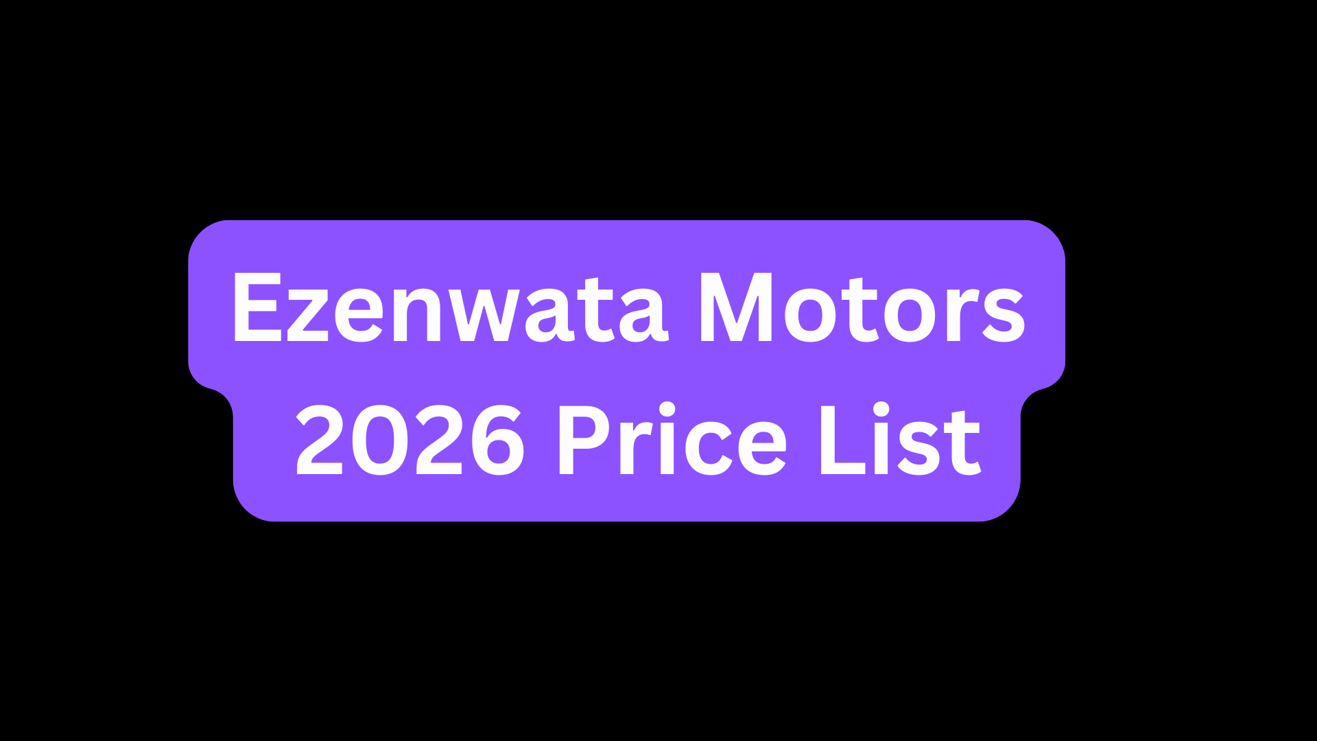 Ezenwata Motors 2026 Price List, Booking, Terminals & Contacts