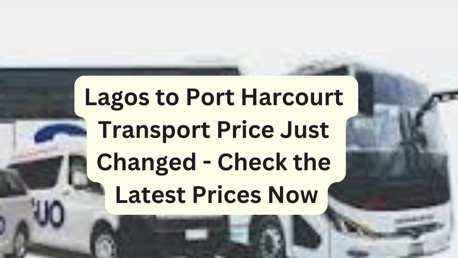 Lagos to Port Harcourt Transport Price Just Changed – Check the Latest Prices Now